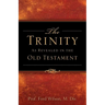 The Trinity As Revealed in the Old Testament