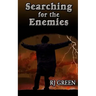 Searching for the Enemies