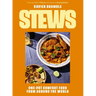 Stews: One-Pot Comfort Food from Around the World (a Cookbook - 90 Delicious International Recipes)
