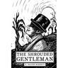 The Shrouded Gentleman