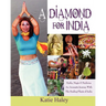 A Diamond for India, Myths, Magic, Medicine An Aromatic Journey with the Healing Plants of India