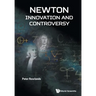 Newton - Innovation and Controversy