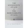 The Sovereignty of God & the Responsibility of Man