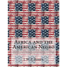 Africa and the American Negro: Africa and the American Negro Addresses and Proceedings of the Congress on Africa: Held under the Auspices of the Stew