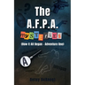 The A.F.P.A. MYSTERIES: (How It All Began - Adventure One)