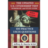 The Updated U.S. Citizenship Test Workbook and Study Guide 2021 to 2024: 100 USCIS Practice Questions Biden Version