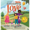 Surrounded by Love: An Open Adoption Story - Two Adoptive Moms
