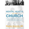 The Mental Health and the Church: A Ministry Handbook for Including Children and Adults with Adhd, Anxiety, Mood Disorders, and Other Common Mental He