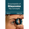 Encyclopedia of Glaucoma: Volume I (Key Concepts)