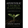 Apostolic Church Planting: Changing the World One Church at a Time