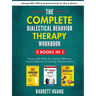 The Complete Dialectal Behavior Therapy Workbook: 3-Books-In-1: Proven DBT Skills For Mental Wellness, Trauma Recovery & Lasting Transformation Manage