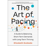 The Art of Pacing: A Guide to Balancing Short-Term Demands with Long-Term Thriving