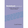 Redefined: A Bible, Life, and Word Study for Women