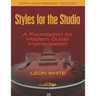 Styles For The Studio - 40th Anniversary Edition: A Foundation for Modern Guitar Improvisation