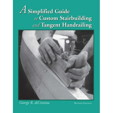 A Simplified Guide to Custom Stairbuilding and Tangent Handrailing