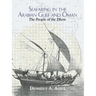 Seafaring in the Arabian Gulf and Oman: People of the Dhow