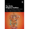 The Hindu Religious Tradition: A New Historical, Anthropological, and Philological Approach