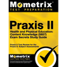 Praxis II Health and Physical Education: Content Knowledge (5857) Exam Secrets Study Guide: Praxis II Test Review for the Praxis II: Subject Assessmen