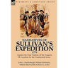 Narratives of Sullivan's Expedition, 1779: Against the Four Nations of the Iroquois & Loyalists by the Continental Army