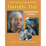 Dorothy Day: A Catholic Life of Action