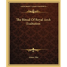 The Ritual Of Royal Arch Exaltation