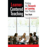 Learner-Centered Teaching: Putting the Research on Learning into Practice