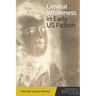 Liminal Whiteness in Early Us Fiction