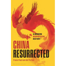 China Resurrected: A Modern Geopolitical History