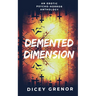 Demented Dimension, Part 1: An Erotic Psycho-Horror Anthology