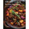 100 Slow Cooking Recipes for Home