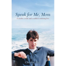 Speak for Me, Mom: A Murder, a Trial, and a Mother's Enduring Love
