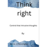 Think right: Control that intrusive thoughts