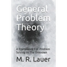 General Problem Theory: A Framework For Problem Solving In The Unknown