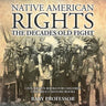 Native American Rights: The Decades Old Fight - Civil Rights Books for Children Children's History Books