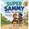 Super Sammy Goes To School: Book 2 (A Positive Tale About Type 1 Diabetes)