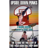 Upside Down Punks: The Strange But True Story of That Fugazi Basketball Hoop Show