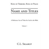 Name and Titles: A Reference List of Titles for God in the Bible