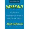 Unafraid Youth Leader Guide: Living with Courage and Hope in Uncertain Times
