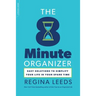 The 8 Minute Organizer: Easy Solutions to Simplify Your Life in Your Spare Time