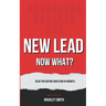 New Lead. Now What?: A book for financial advisors by Bradley Smith.