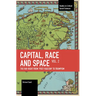 Capital, Race and Space, Volume II: The Far Right from 'Post-Fascism' to Trumpism