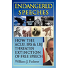 Endangered Speeches - How the ACLU, IRS & LBJ Threaten Extinction of Free Speech