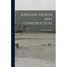 Airplane Design and Construction