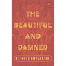 The Beautiful and Damned: With the Introductory Essay 'The Jazz Age Literature of the Lost Generation' (Read & Co. Classics Edition)