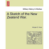 A Sketch of the New Zealand War.
