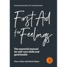 First Aid for Feelings: The essential Manual for self-care skills and good health