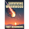 Surviving Wormwood: End Times Prophecy Series Book 3