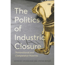 The Politics of Industrial Closure: Transnational and Comparative Histories