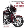The Illustrated Encyclopedia of Harley Davidson: A Comprehensive Encyclopedia of America's Dream Machine: Developments, Specifications and Design Hist