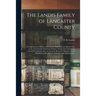 The Landis Family of Lancaster County: a Comprehensive History of the Landis Folk From the Martyrs' Era to the Arrival of the First Swiss Settlers, Gi